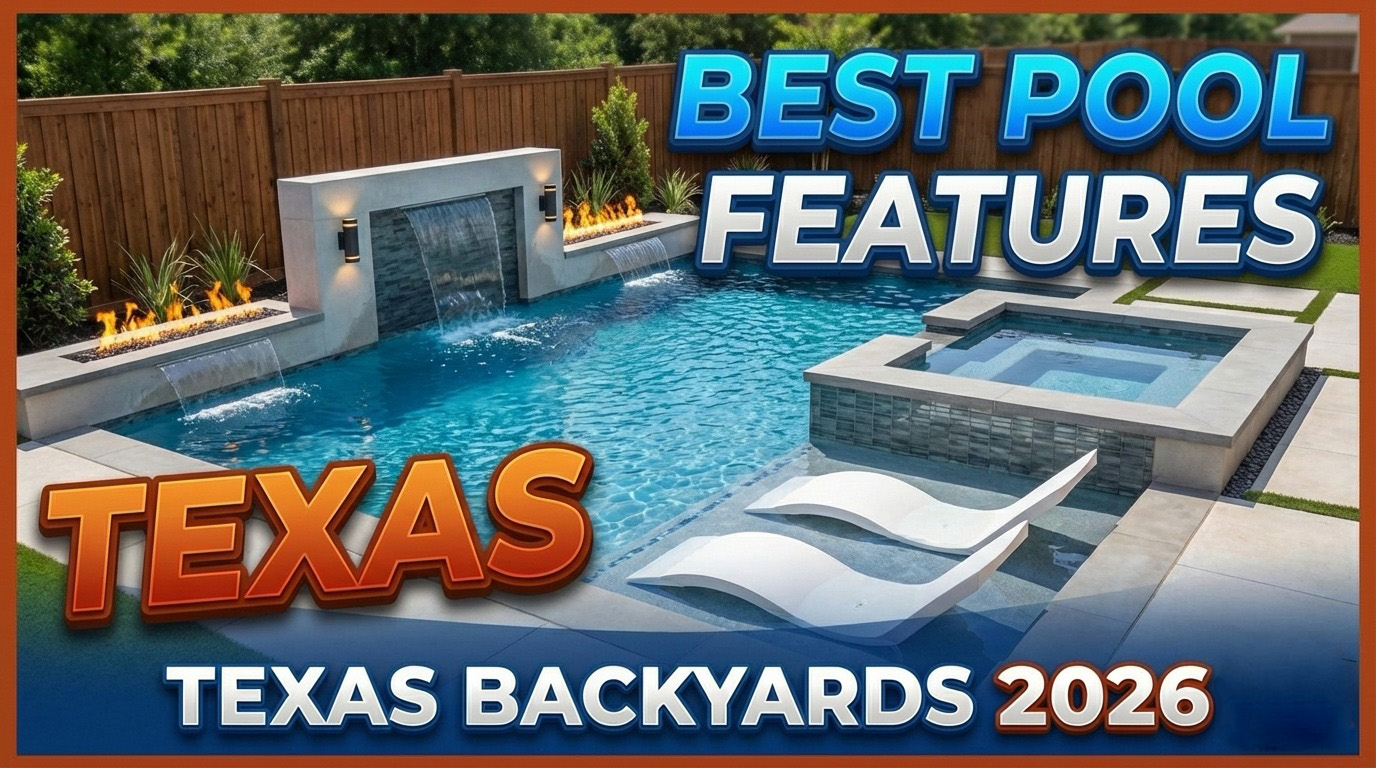 Best Pool Features for Texas Backyards in 2026